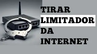 Retirar Limitação de Velocidade (Win 11 e 10)