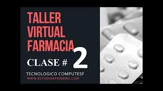 Curso de Farmacia - Clase 2 Manejo del Sistema de Farmacia