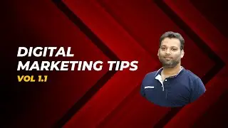 Digital Marketing Tips -- Vol 1.1 | डिजिटल मार्केटिंग टिप्स -- Vol 1.1