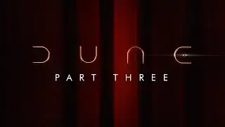 DUNE PART 3: Denis Villeneuve Interview & DUNE PART 2 Trailer Date Revealed