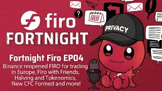 Fortnight Firo EP04: Binance reopened Firo for trading in Europe! Firo with Friends, New CFC member!