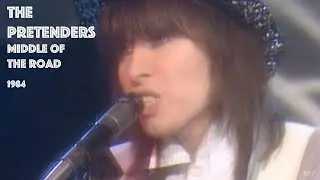 The Pretenders- Middle of The Road-1984