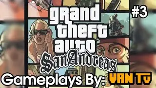 GTA SAN ANDREAS GAMEPLAY 3 • VAN TV