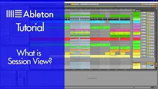Ableton Live Tutorial: What is Session View?