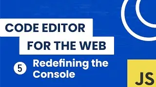 Building a Code Editor for the Web - Redefining the Console