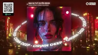 VẠN SỰ TUỲ DUYÊN REMIX - THANH HƯNG x ORINN x QUYMOC