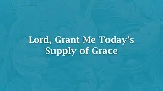Today’s Supply of Grace - NS 214