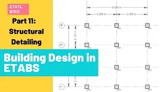 Building Design in ETABS: Detailing, Structural Drawings| Part 11