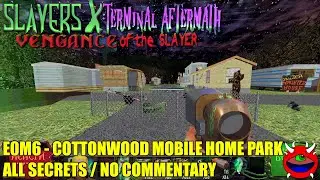 Slayers X -  E0M6 Cottonwood Mobile Home Park - All Secrets No Commentary