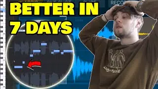 How I Became A Better PRODUCER IN 1 WEEK.. *Do This