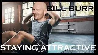 Bill Burr - Staying Attractive | How to Deal With Weight & Health Issues in a Relationship