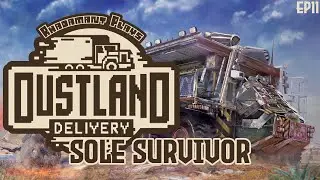 Sole Survivor in Dustland Delivery - a post-apocalyptic trucking business simulator! // EP11