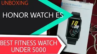Honor Watch Es Unboxing And First Impressions || Your Fitness Coach || Huwawei Watch Fit ||
