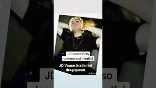 JD Vance is a Failed Drag Queen