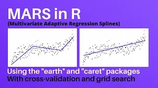 MARS (Multivariate Adaptive Regression Splines): Overview and Tutorial in R (earth + caret packages)