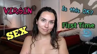 LOSING YOUR VIRGINITY - Naked Truth