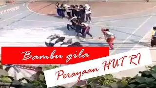 Bambu Gila Dalam Perayaan HUT RI