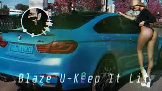 Blaze U - Keep It Lit