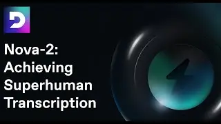 Achieving Superhuman Transcription with Nova 2: The World's Best Speech-to-Text API | Deepgram