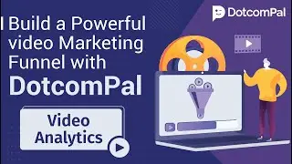How to Build a Powerful Video Marketing Funnel with DotcomPal | SEO Optimization