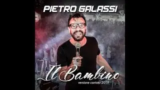 IL BAMBINO, Pietro Galassi 2019