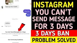 Instagram 3 Days Message Problem || Instagram 3 Day Ban || You Can't Send Messages For 3 Days