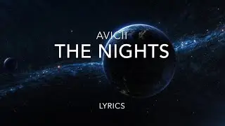 Avicii- The Nights (Lyrics)
