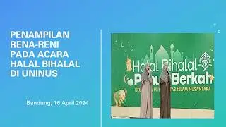 PENAMPILAN RENA RENI JUARA 1 ASIA AKSI INDOSIAR 2024 pada ACARA HALAL BIHALAL di UNINUS