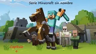 Cap. 4 Serie Minecraft sin nombre con Lucky_Ms