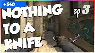 NOTHING TO A CSGO KNIFE #3