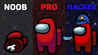 NOOB vs PRO vs HACKER - Among Us