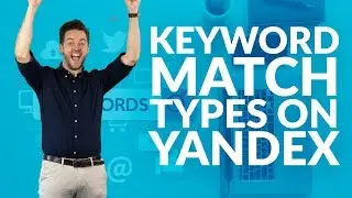 Keyword match types on Yandex | Need-to-know