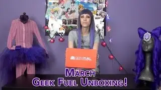 March GeekFuel Unboxing