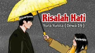 Risalah Hati - Yura Yunita ( Dewa 19 ) | Animasi Lirik Lagu