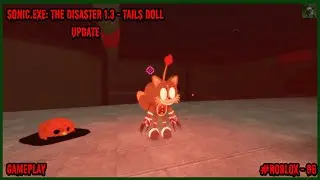 Roblox Sonic.EXE: The Disaster 1.3 - Tails Doll + character changes - Gameplay - (96)