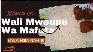 Mapishi Ya Wali Mweupe// Wali Wa Mafuta