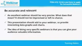 Video 12 - 10 Do's For Successful Webinars