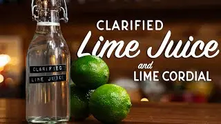 How to make Clarified Lime Juice and a Clarified Lime Cordial