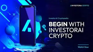 InvestorAi Crypto | Begin with InvestorAi Crypto