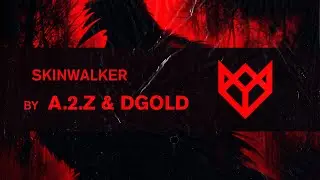 A.2.Z & DGOLD - SKINWALKER