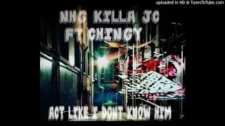 Killa Jc FT Chingy act like i dont know him (prod by KHAI)