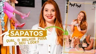 Como escolher o sapato CERTO para o seu LOOK