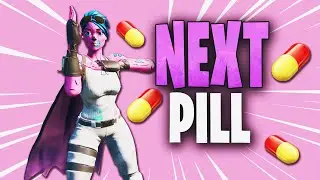 Next Pill 💊 (Fortnite Montage)