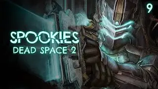 SPOOKIES: Dead Space 2 | Ep.9: Government Sector