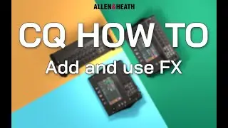 CQ How To - Add and use FX