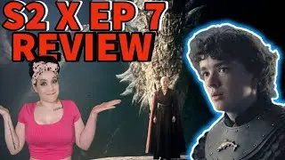 HOUSE OF THE DRAGON SEASON 2 EPISODE 7 Review WE'RE BACK IN