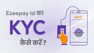 Ezeepay का KYC कैसे करे? | How to do Ezeepay KYC? | Ezeepay KYC