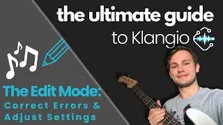 Adjust Notes with the Edit Mode | The Ultimate Guide to Klangio