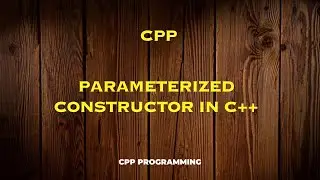 How to create parameterized constructor in c++