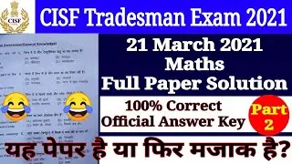CISF Constable Tradesman Exam 21 March 2021 Question Paper Solution With Official Answer Key.